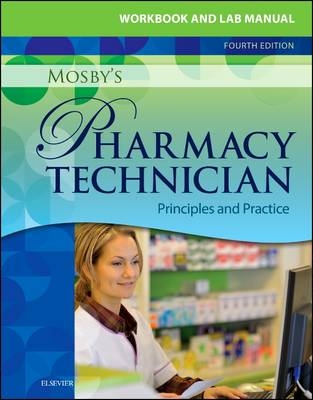 Workbook and Lab Manual for Mosby's Pharmacy Technician -  Elsevier