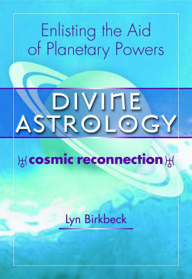 Divine Astrology; Cosmic Reconnection - Lyn Birkbeck