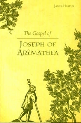 The Gospel of Joseph of Arimathea - James Harpur