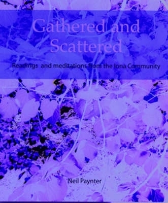 Gathered and Scattered - 