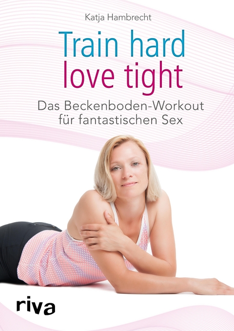 Train hard – love tight - Katja Hambrecht