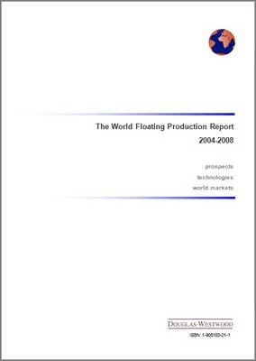 The World Floating Production Report - Steve Robertson, Georgina MacFarlan