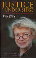 Justice Under Siege - Eva Joly