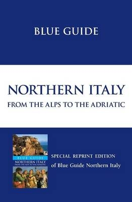 Blue Guide Northern Italy - Paul Blanchard