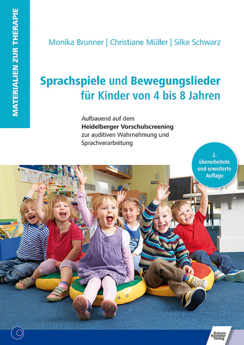 Sprachspiele und Bewegungslieder für Kinder von 4 bis 8 Jahren -  Monika Brunner,  Christiane Müller,  Silke Schwarz