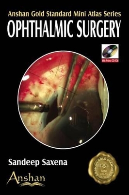 Mini Atlas of Ophthalmic Surgery - Sandeep Saxena