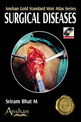 Mini Atlas of Surgical Diseases - Sriram Bhat M.