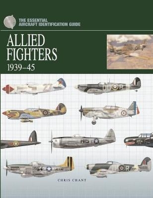 Allied Fighter Aircraft 1939–45 - Chris Chant