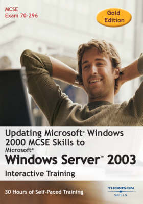 Updating Microsoft Windows 2000 MCSE Skills to Windows Server 2003 30 Hour Interactive Course -  TS Interactive