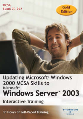 Updating Microsoft Windows 2000 MCSA Skills to Windows Server 2003 30 Hour Interactive Course -  TS Interactive