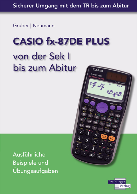 CASIO fx-87DE PLUS von der Sek I bis zum Abitur - Helmut Gruber, Robert Neumann