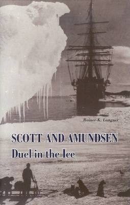 Scott and Amundsen - Rainer-K. Langner