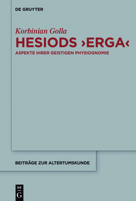 Hesiods >Erga< - Korbinian Golla