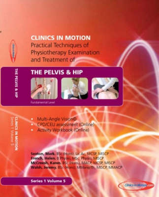 Practical Techniques of Physiotherapy Examination and Treatment of the Pelvis and Hip - Helen French, Karen McCreesh, Jeremy Walsh