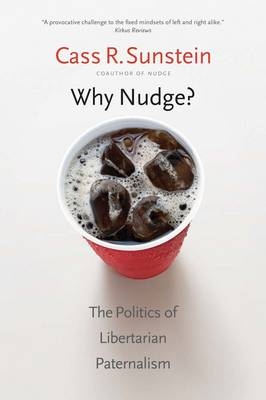 Why Nudge? - Cass R. Sunstein