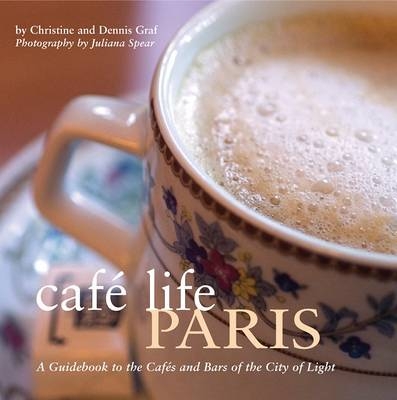 Cafe Life Paris - Christine Graf, Dennis Graf