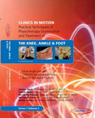 Practical Techniques of Physiotherapy Examination and Treatment of the Knee, Ankle and Foot - Helen French, Karen McCreesh, Jeremy Walsh