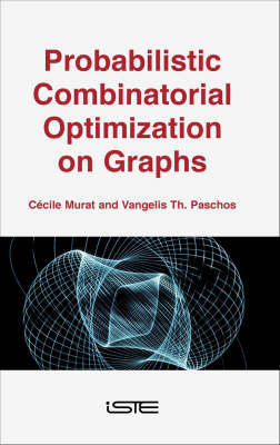 Probabilistic Combinatorial Optimization on Graphs - Cécile Murat, Vangelis Th. Paschos