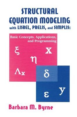 Structural Equation Modeling With Lisrel, Prelis, and Simplis - Barbara M. Byrne