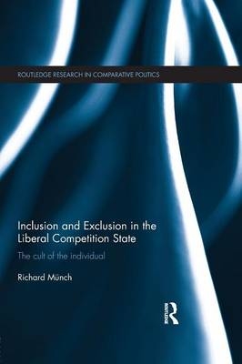 Inclusion and Exclusion in the Liberal Competition State - Richard Munch