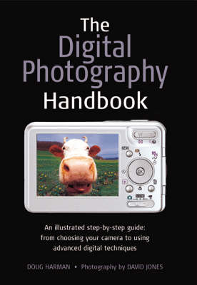 The Digital Photography Handbook - Doug Harman, David Jones