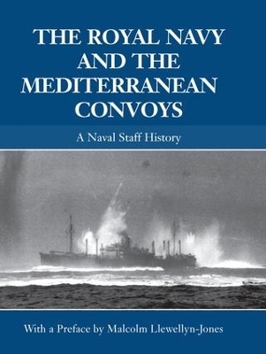 The Royal Navy and the Mediterranean Convoys - 