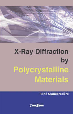 X-Ray Diffraction by Polycrystalline Materials - René Guinebretière