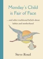 Monday's Child is Fair of Face - Steve Roud