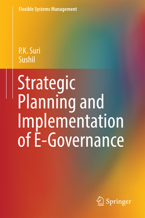 Strategic Planning and Implementation of E-Governance -  P.K. Suri,  Sushil