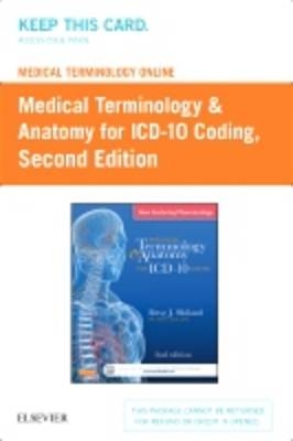 Medical Terminology Online for Medical Terminology & Anatomy for ICD-10 Coding (Retail Access Card) - Betsy J. Shiland
