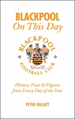 Blackpool FC On This Day - Peter Gillatt