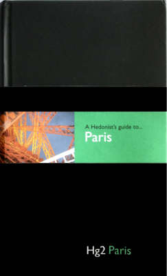 Hg2: A Hedonist's Guide to Paris - Nina Vlotides