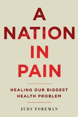 A Nation in Pain - Judy Foreman