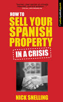 How to Sell Your Spanish Property in a Crisis - Nick Snelling