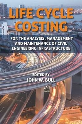 Life Cycle Costing - John W. Bull