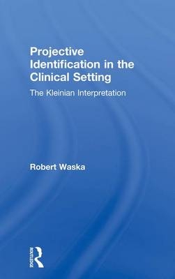 Projective Identification in the Clinical Setting - Robert Waska