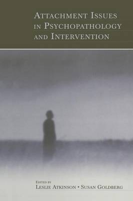 Attachment Issues in Psychopathology and Intervention - 