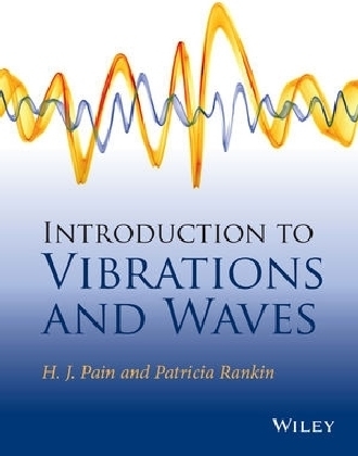 Introduction to Vibrations and Waves - H. John Pain, Patricia Rankin