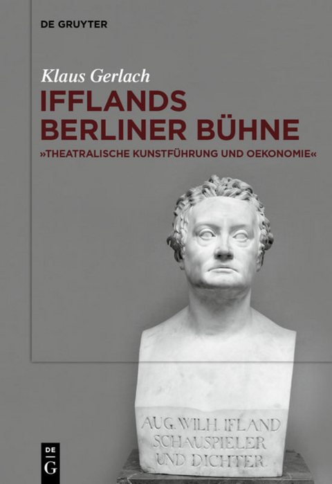 August Wilhelm Ifflands Berliner Bühne - Klaus Gerlach