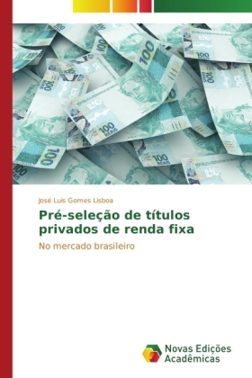 Pré-seleção de títulos privados de renda fixa - José Luis Gomes Lisboa