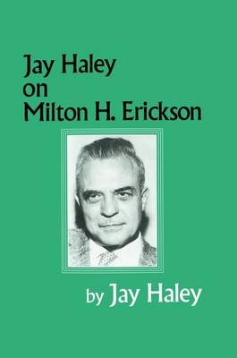 Jay Haley On Milton H. Erickson - Jay Haley