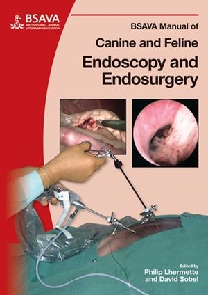 BSAVA Manual of Canine and Feline Endoscopy and Endosurgery - 