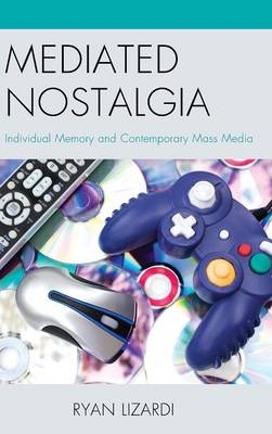 Mediated Nostalgia - Ryan Lizardi