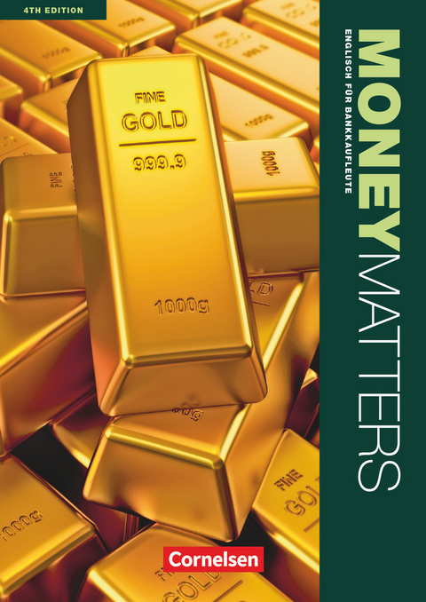 Money Matters - Englisch für Bankkaufleute - Fourth Edition - B1-Mitte B2 - Isobel E. Williams, Manfred Thönicke, Irene Eckart, Rosemary Richey, Freya Preuß, Susan Lau, Margit Soll