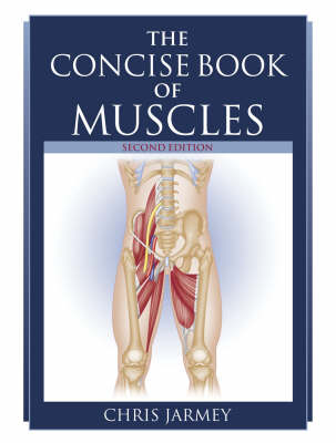The Concise Book of Muscles - Chris Jarmey