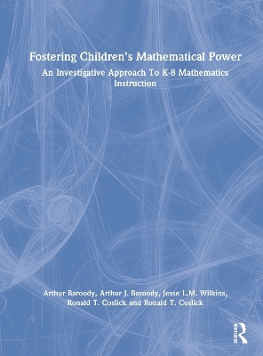 Fostering Children's Mathematical Power - Arthur Baroody, Arthur J. Baroody, Jesse L.M. Wilkins, Ronald T. Coslick