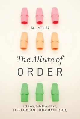 The Allure of Order - Jal Mehta