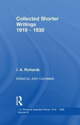 Collected Shorter Writings V9 - John Constable, I. A. Richards
