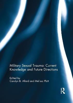 Military Sexual Trauma: Current Knowledge and Future Directions - 