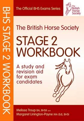 BHS Workbook: Stage 2 - Melissa Troup, Margaret Linington-Payne,  The British Horse Society